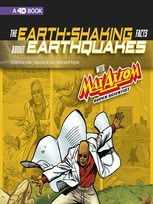 Title details for The Earth-Shaking Facts about Earthquakes with Max Axiom, Super Scientist by Katherine Krohn - Available